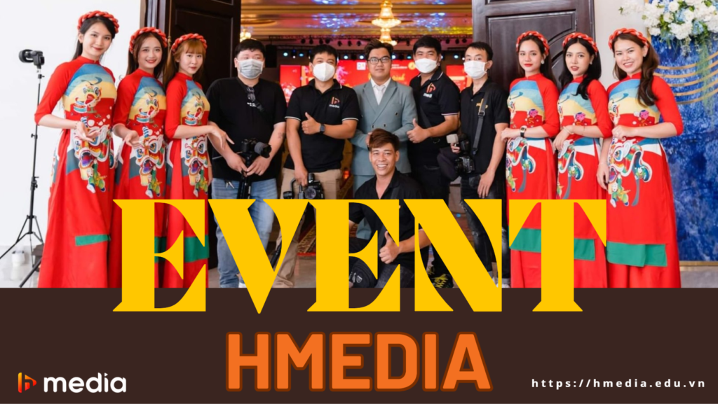 ĐỂ CÓ EVENT THÀNH CÔNG CÙNG HMEDIA