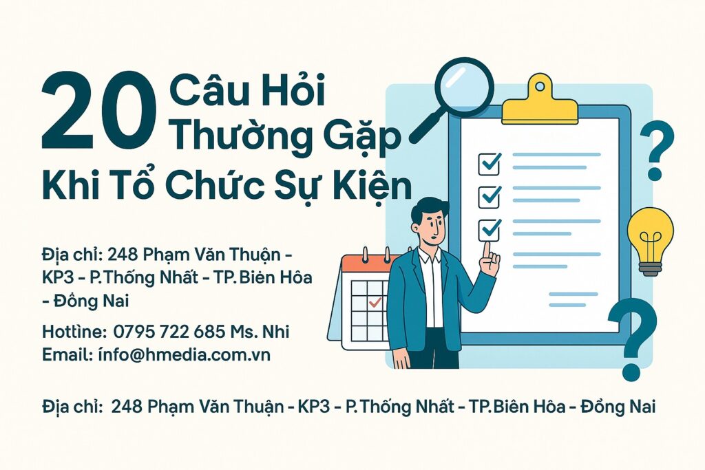 20 Câu Hỏi Thường Gặp Khi Tổ Chức Sự Kiện