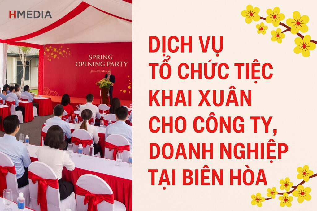 Tổ Chức Tiệc Khai Xuân Cho Công Ty, Doanh Nghiệp Tại Biên Hòa