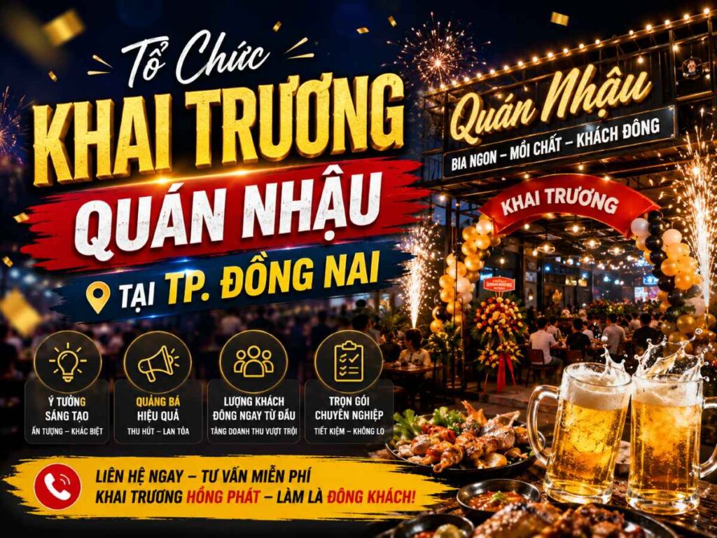 Tổ Chức Khai Trương Quán Nhậu Tại TP. Đồng Nai