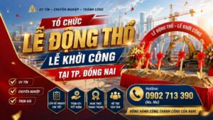 Tổ Chức Lễ Động Thổ – Lễ Khởi Công Tại TP. Đồng Nai