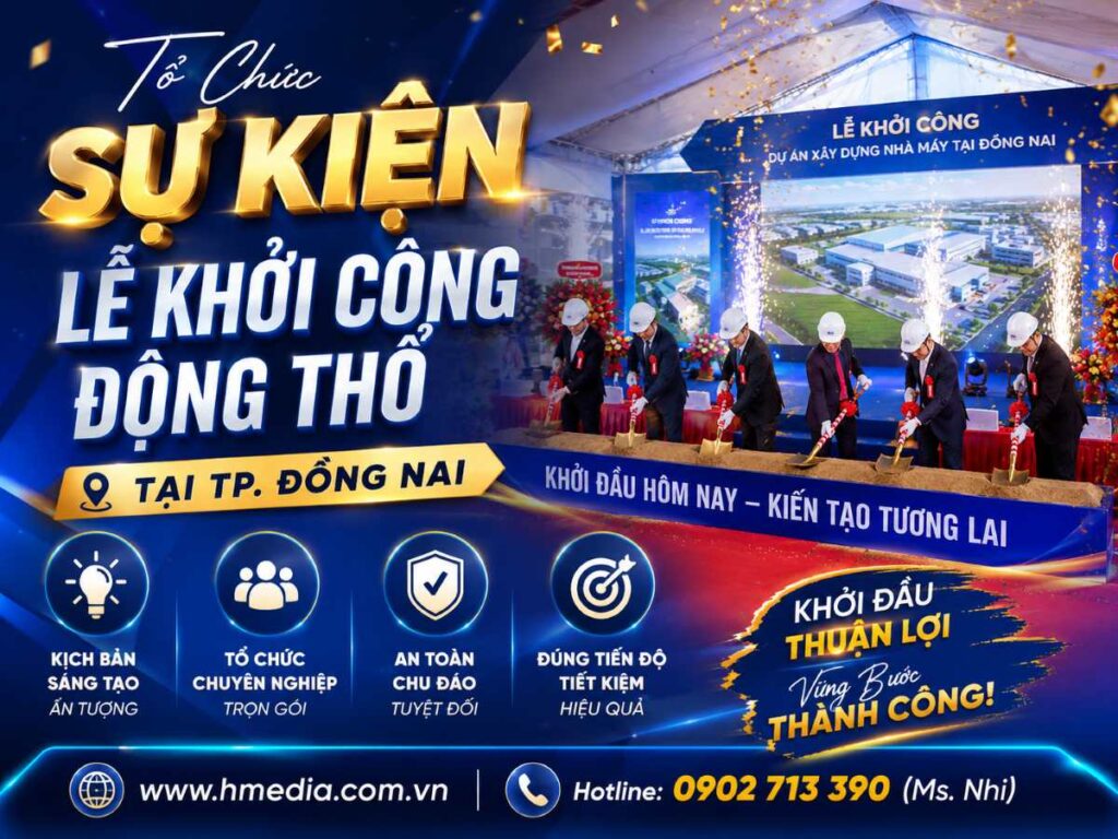 Tổ Chức Sự Kiện Lễ Khởi Công, Động Thổ Tại TP. Đồng Nai
