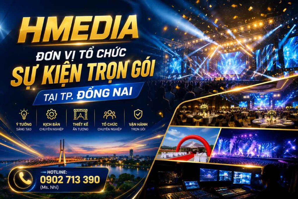 Hmedia – Đơn vị tổ chức sự kiện trọn gói tại TP. Đồng Nai