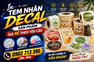 In Tem Nhãn Decal Sản Phẩm Giá Rẻ Theo Yêu Cầu | TP. Đồng Nai