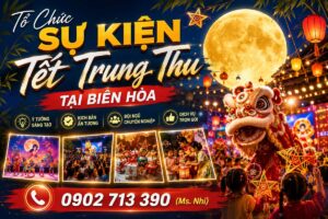 Tổ Chức Sự Kiện Tết Trung Thu 2026 Tại Biên Hòa
